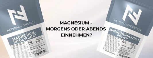 Magnesium morgens oder abends einnehmen?