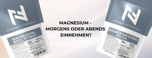 Magnesium morgens oder abends einnehmen?