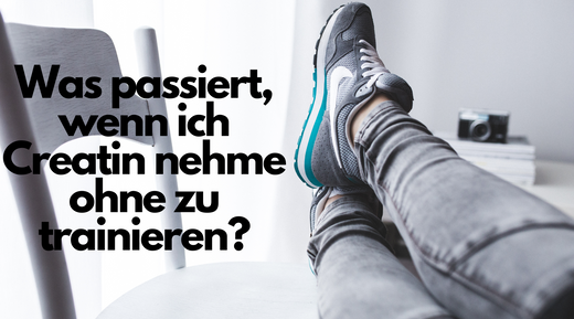 WAS PASSIERT WENN ICH CREATIN NEHMEN OHNE ZU TRAINIEREN?