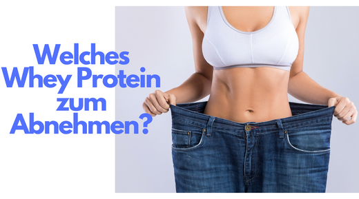 Welches Whey Protein zum Abnehmen?