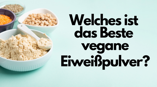 welches ist das beste vegane eiweisspulver