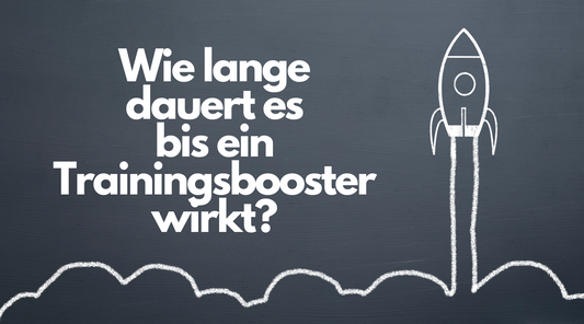 Wie lange dauert es bis ein Trainingsbooster wirkt?&nbsp;