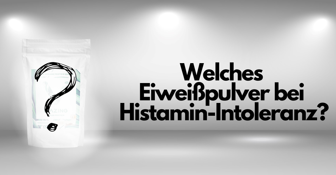Welches-Eiweisspulver-bei-Histamin-Intoleranz